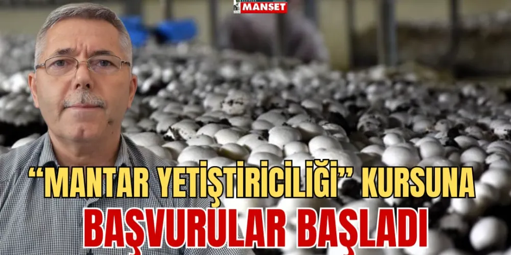 “MANTAR YETİŞTİRİCİLİĞİ” KURSUNA BAŞVURULAR BAŞLADI	