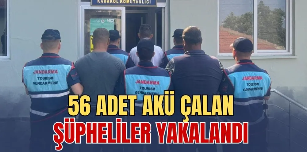 56 AKÜ ÇALAN ŞÜPHELİLER YAKALANDI