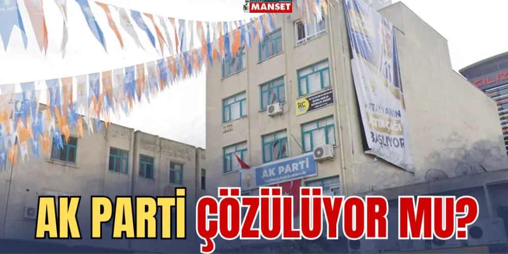 AK PARTİ ÇÖZÜLÜYOR MU?