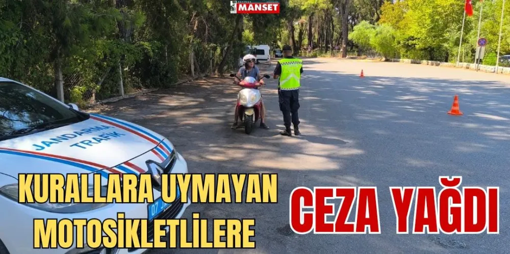 KURALLARA UYMAYAN MOTOSİKLETLİLERE CEZA YAĞDI