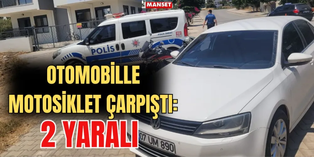 OTOMOBİLLE MOTOSİKLET ÇARPIŞTI: 2 YARALI