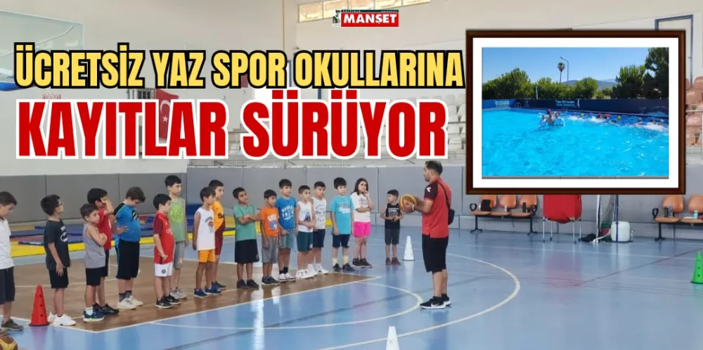 ÜCRETSİZ YAZ SPOR OKULLARINA KAYITLAR SÜRÜYOR