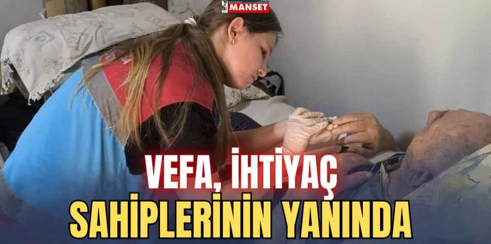 VEFA, İHTİYAÇ SAHİPLERİNİN YANINDA