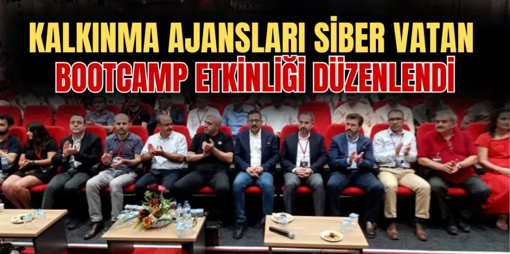 KALKINMA AJANSLARI SİBER VATAN BOOTCAMP ETKİNLİĞİ DÜZENLENDİ