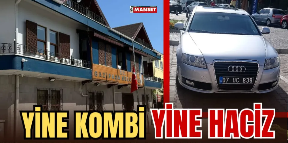 YİNE KOMBİ YİNE HACİZ