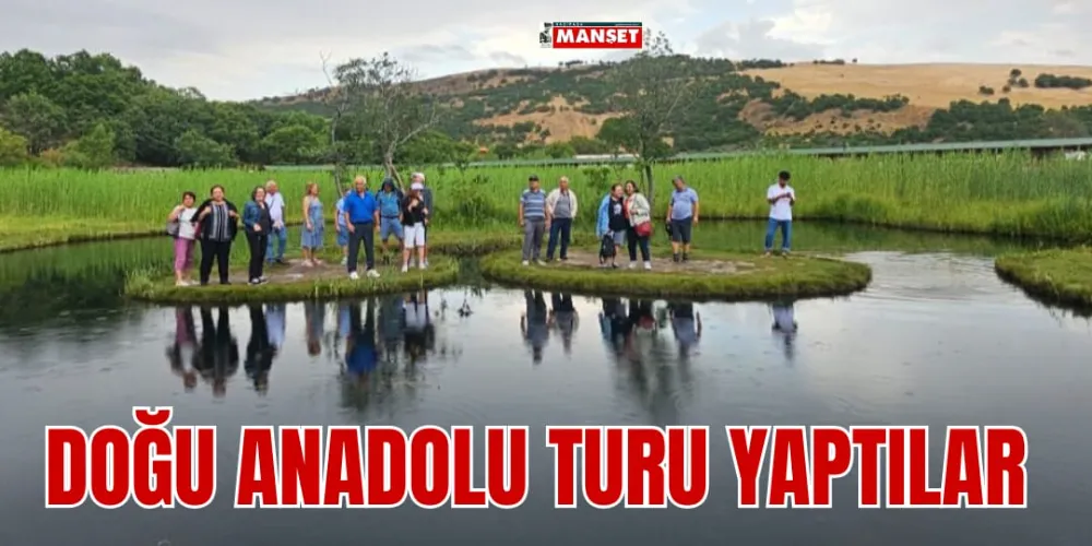 DOĞU ANADOLU TURU YAPTILAR