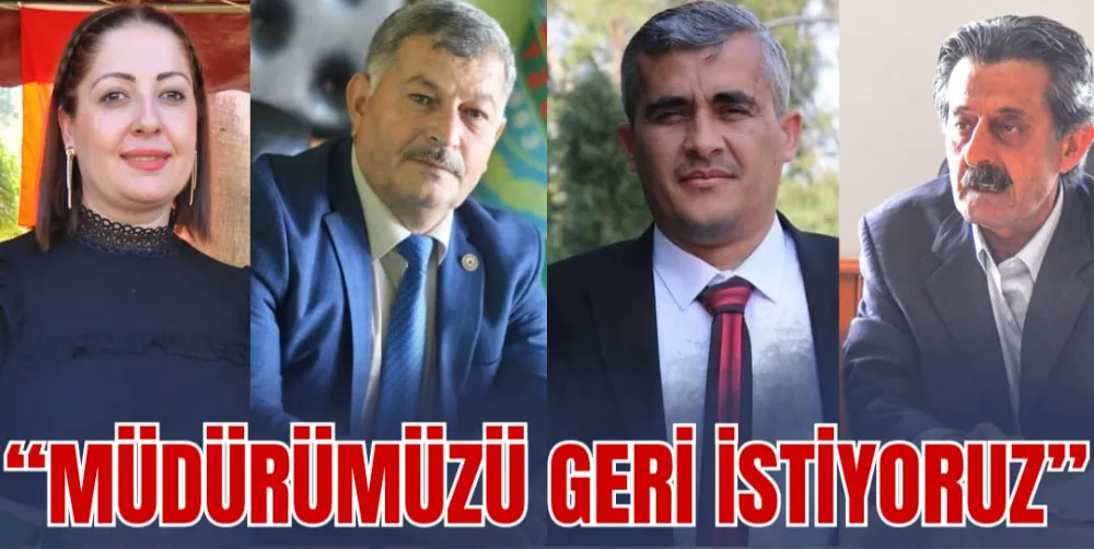 “MÜDÜRÜMÜZÜ GERİ İSTİYORUZ”