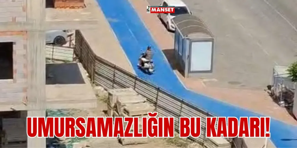 UMURSAMAZLIĞIN BU KADARI!