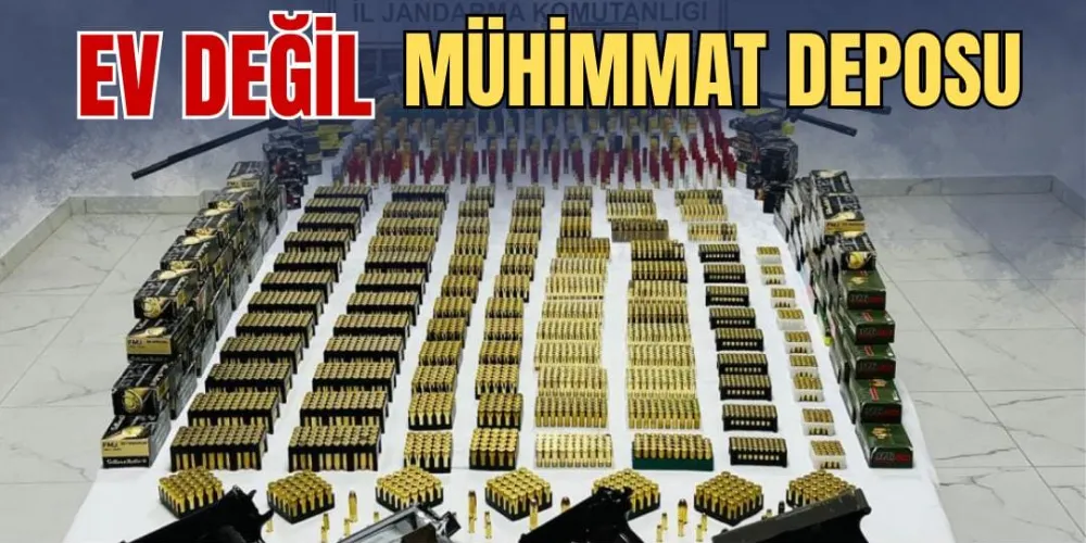 EV DEĞİL MÜHİMMAT DEPOSU