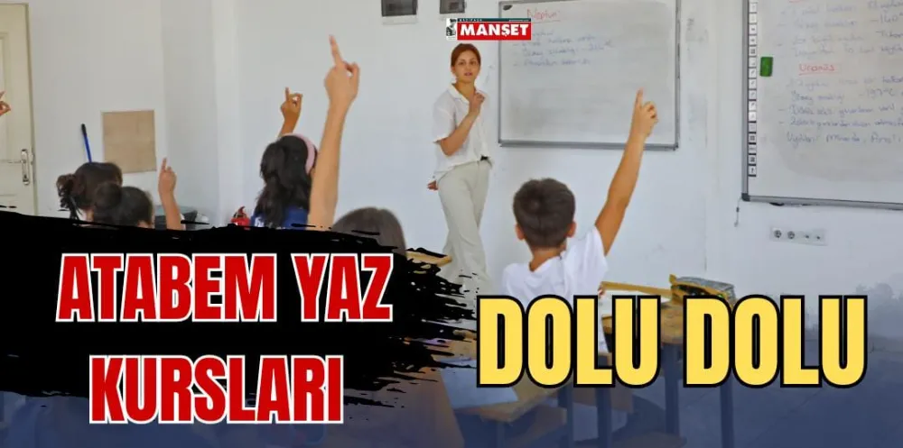 ATABEM YAZ KURSLARI DOLU DOLU