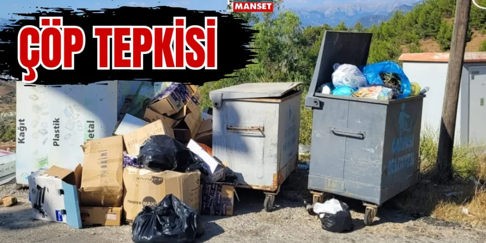 ÇÖP TEPKİSİ!