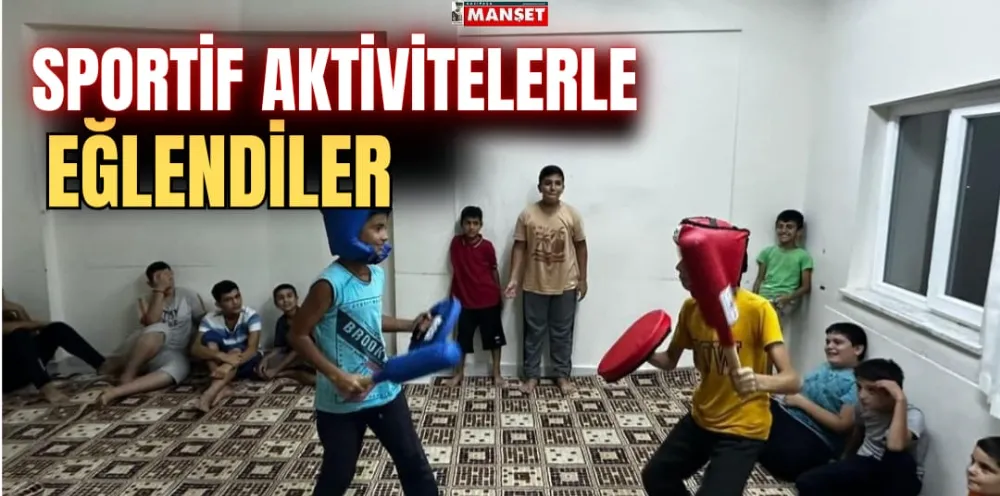 SPORTİF AKTİVİTELERLE EĞLENDİLER 