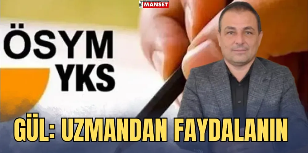 GÜL: UZMANDAN FAYDALANIN