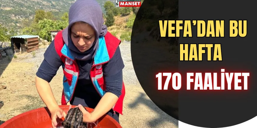 VEFA’DAN BU HAFTA 170 FAALİYET