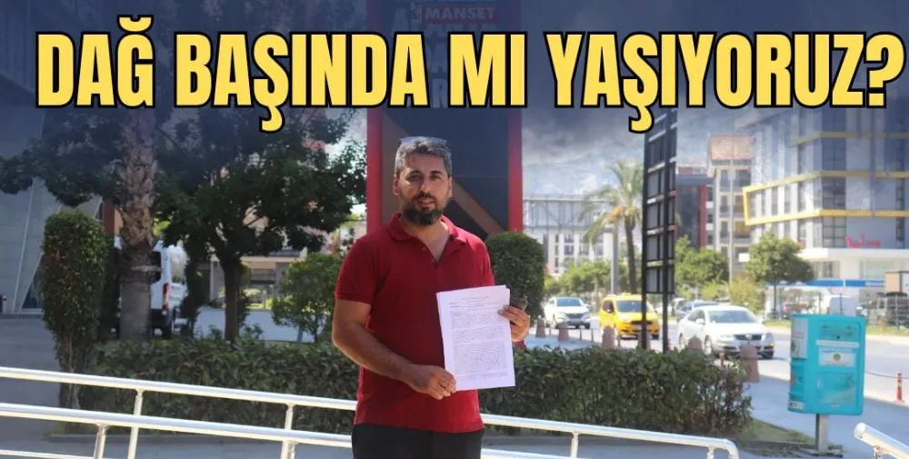 DAĞ BAŞINDA MI YAŞIYORUZ?