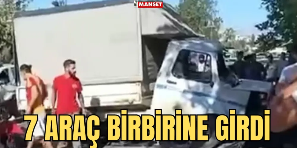 7 ARAÇ BİRBİRİNE GİRDİ