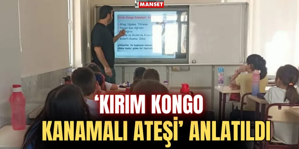 ‘KIRIM KONGO KANAMALI ATEŞİ’ ANLATILDI