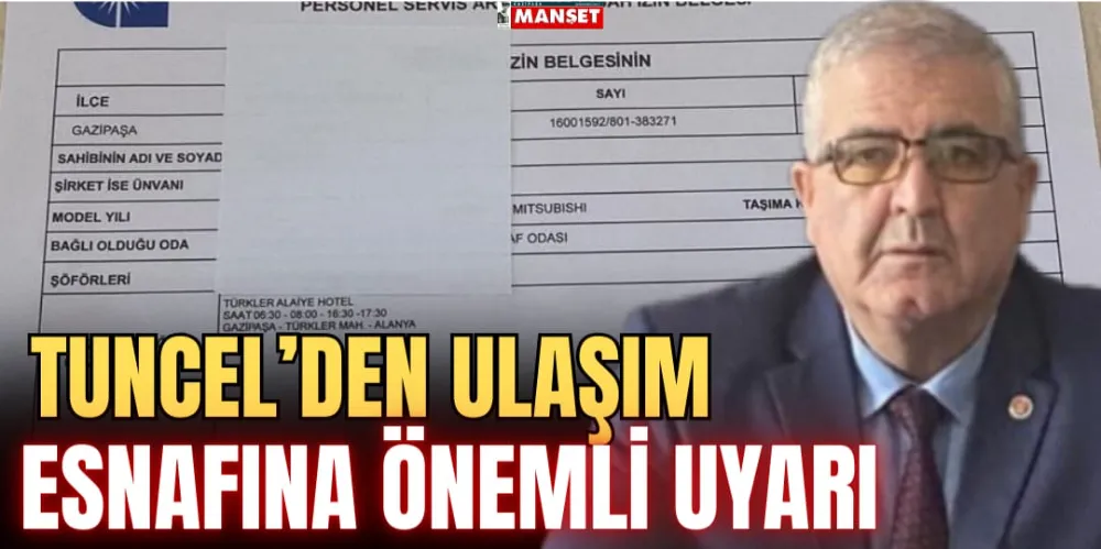 TUNCEL’DEN ULAŞIM ESNAFINA ÖNEMLİ UYARI