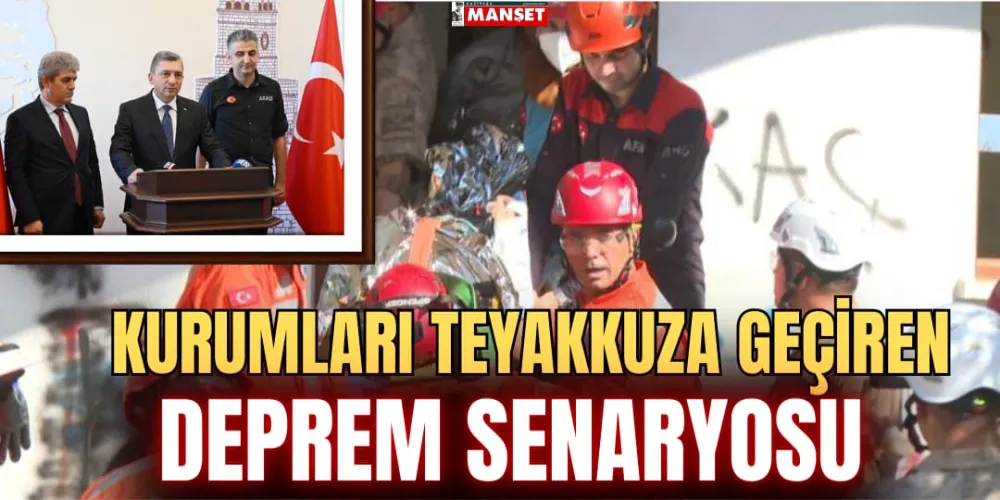 KURUMLARI TEYAKKUZA GEÇİREN DEPREM SENARYOSU 