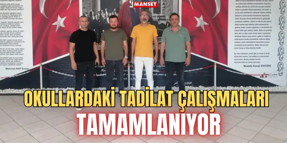 OKULLARDAKİ TADİLAT ÇALIŞMALARI TAMAMLANIYOR