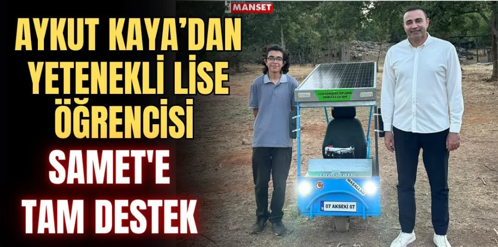 AYKUT KAYA’DAN YETENEKLİ LİSE ÖĞRENCİSİ SAMET’E TAM DESTEK