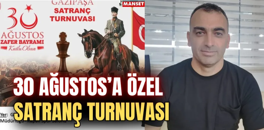 30 AĞUSTOS’A ÖZEL SATRANÇ TURNUVASI 