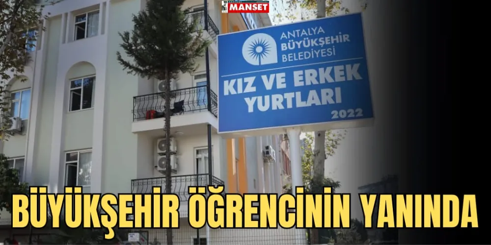 BÜYÜKŞEHİR ÖĞRENCİNİN YANINDA