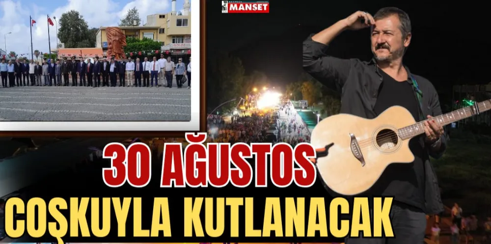 30 AĞUSTOS COŞKUYLA KUTLANACAK