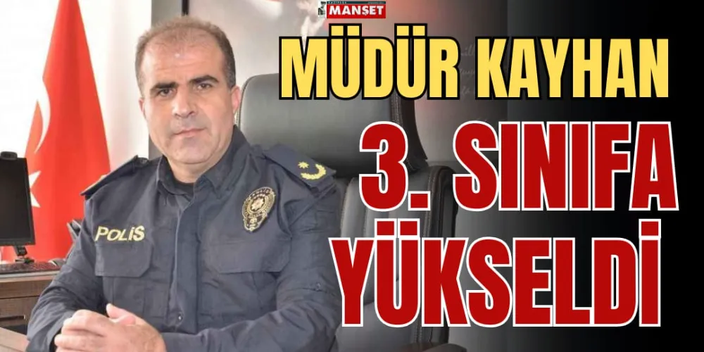 MÜDÜR KAYHAN, 3. SINIFA YÜKSELDİ