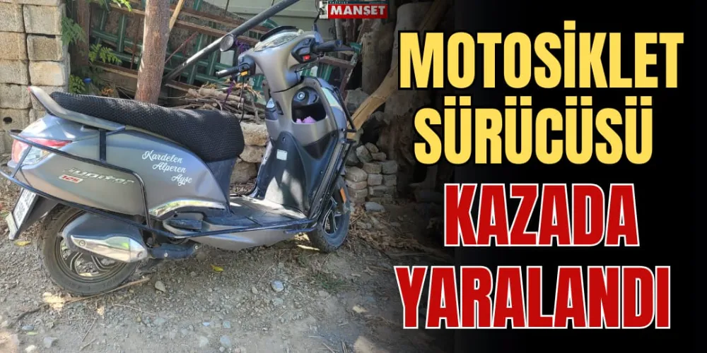 MOTOSİKLET SÜRÜCÜSÜ KAZADA YARALANDI