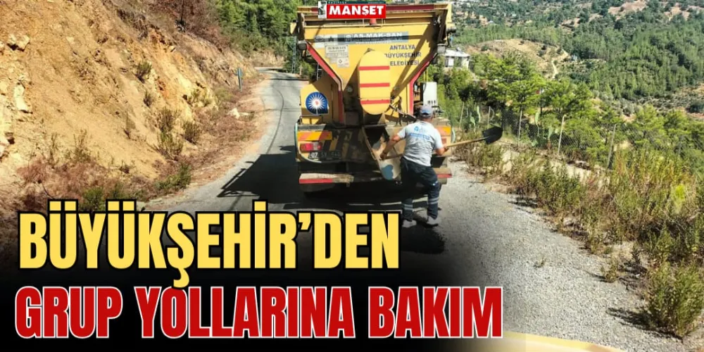 BÜYÜKŞEHİR’DEN GRUP YOLLARINA BAKIM