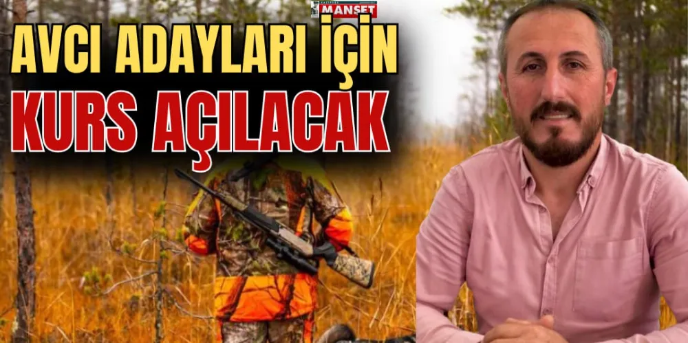 AVCI ADAYLARI İÇİN KURS AÇILACAK