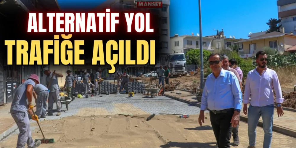 ALTERNATİF YOL TRAFİĞE AÇILDI