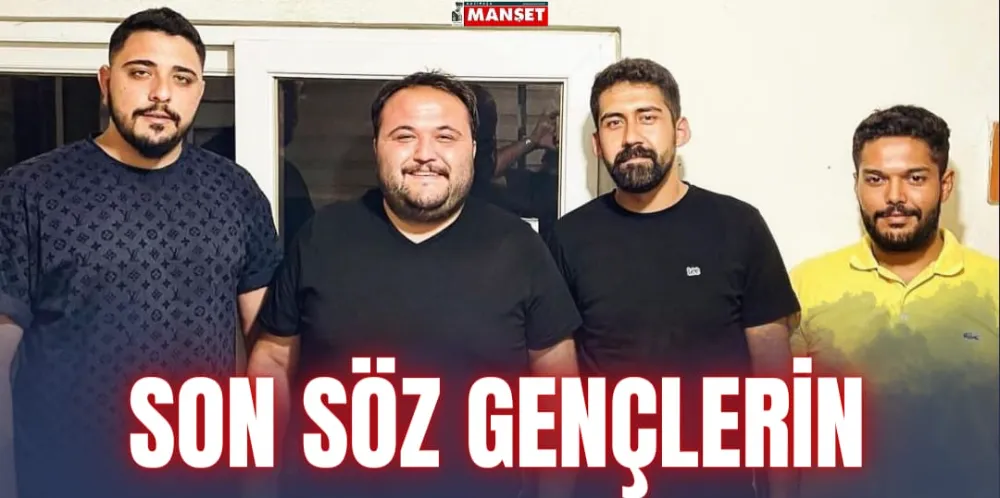 SON SÖZ GENÇLERİN