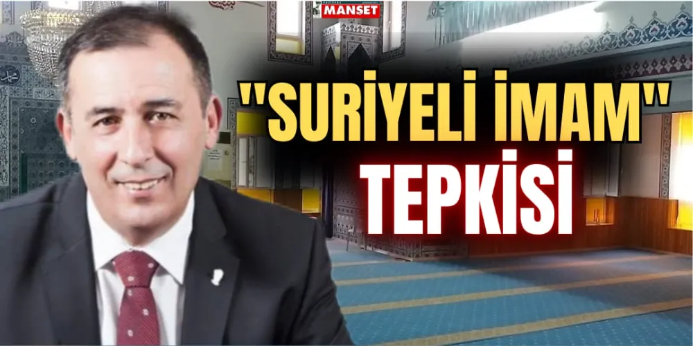 “SURİYELİ İMAM” TEPKİSİ