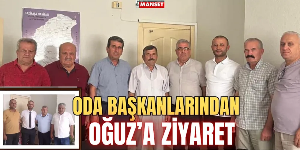 ODA BAŞKANLARINDAN OĞUZ’A ZİYARET