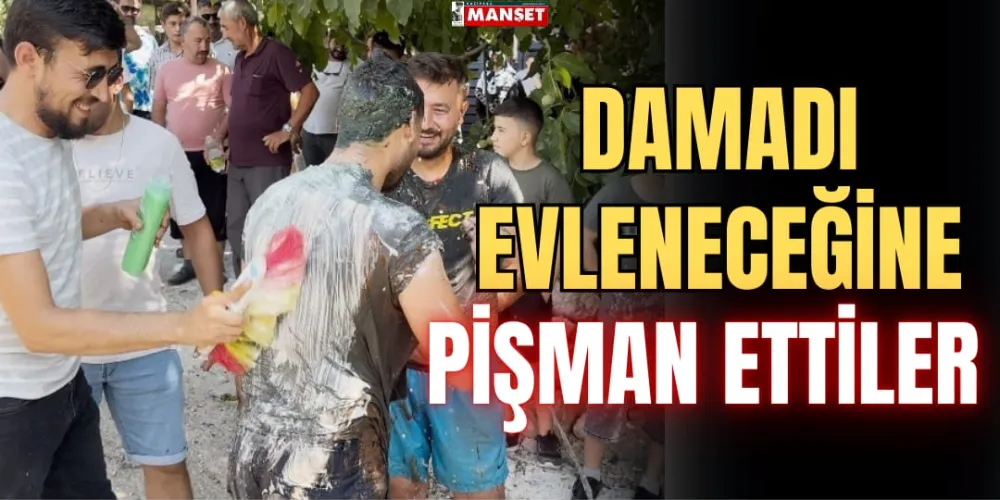 DAMADI EVLENECEĞİNE PİŞMAN ETTİLER