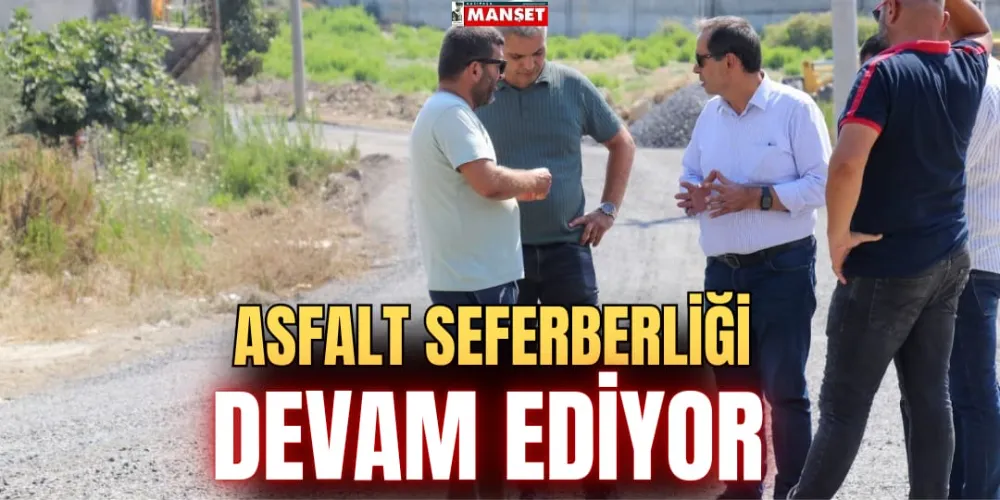 ASFALT SEFERBERLİĞİ DEVAM EDİYOR