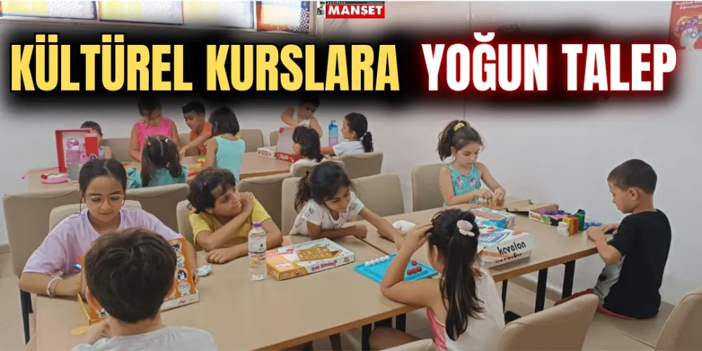 KÜLTÜREL KURSLARA YOĞUN TALEP