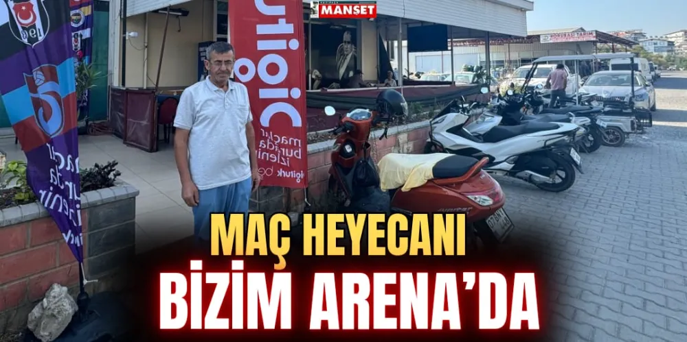 MAÇ HEYECANI BİZİM ARENA’DA