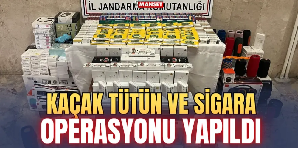 KAÇAK TÜTÜN VE SİGARA OPERASYONU YAPILDI