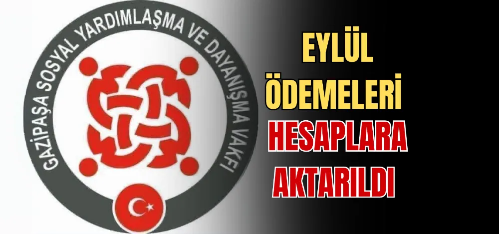 EYLÜL ÖDEMELERİ HESAPLARA AKTARILDI 