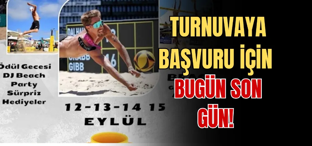 TURNUVAYA BAŞVURU İÇİN BUGÜN SON GÜN! 