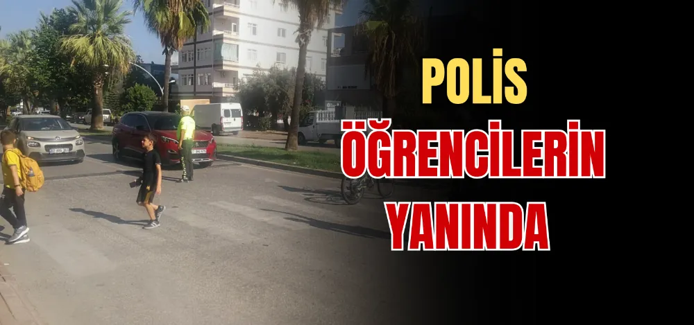 POLİS ÖĞRENCİLERİN YANINDA 