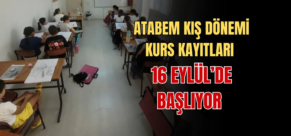 ATABEM KIŞ DÖNEMİ KURS KAYITLARI 16 EYLÜL’DE BAŞLIYOR 