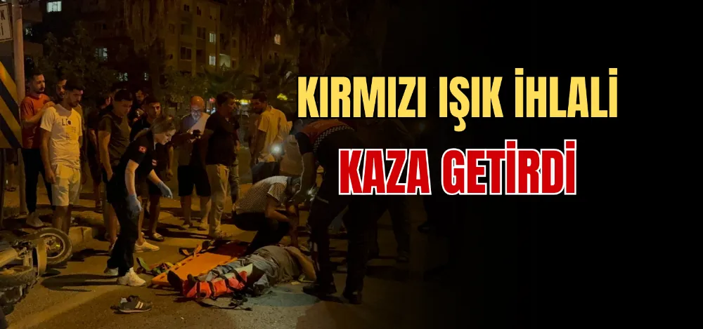 KIRMIZI IŞIK İHLALİ KAZA GETİRDİ 