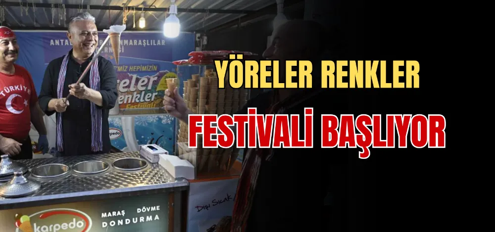 YÖRELER RENKLER FESTİVALİ BAŞLIYOR 