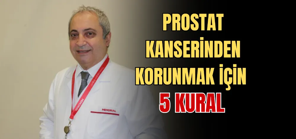 PROSTAT KANSERİNDEN KORUNMAK İÇİN 5 KURAL 