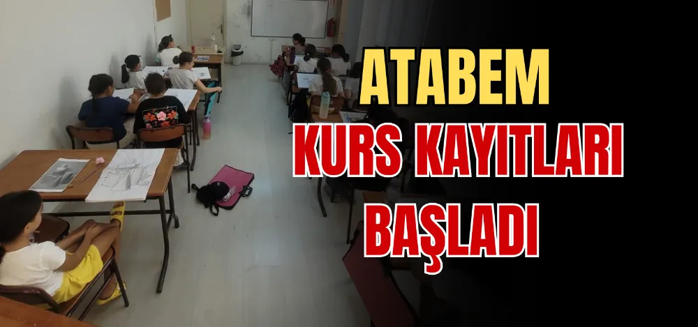 ATABEM KURS KAYITLARI BAŞLADI 