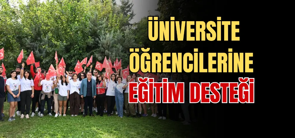 ÜNİVERSİTE ÖĞRENCİLERİNE EĞİTİM DESTEĞİ 